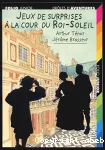 Jeux de surprises à la cour du Roi-Soleil vignette