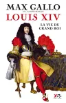 Louis XIV, la vie du grand roi vignette