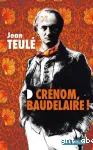 Crénom, Baudelaire ! vignette